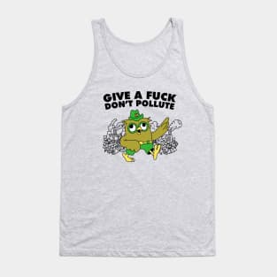 Give a Fuck, Dont Pollute Tank Top